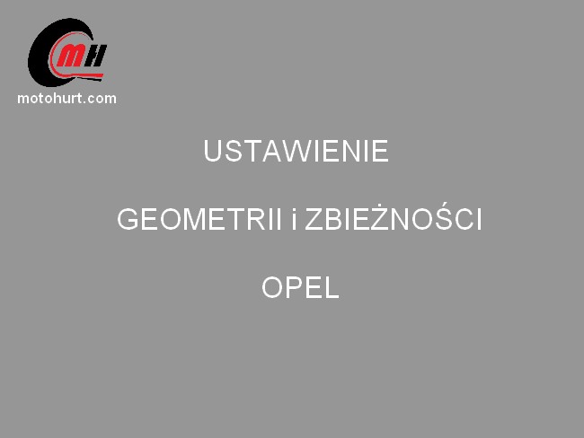 Ustawienie geometrii, zbieżności Opel Warszawa